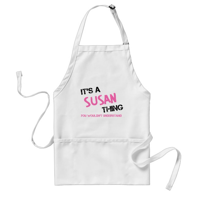 Susan thing you wouldn't understand standard apron (Front)