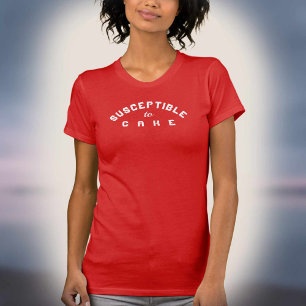 Susceptible to Cake Graphic T-Shirt
