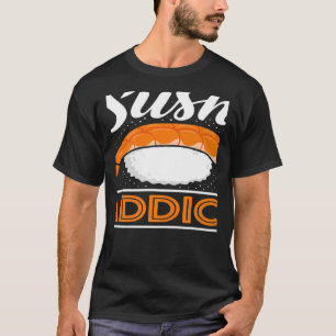 Sushi Addict Japanese Food Japan Sushi   T-Shirt