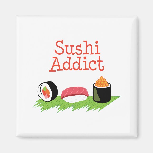 Sushi Addict Magnet (Front)