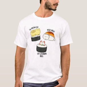 Sushi Cats Funny Sushi Pun  T-Shirt