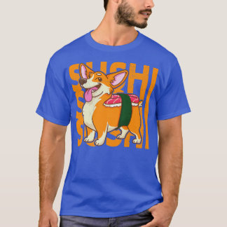 Sushi Corgi Dog Funny Corgi T-Shirt