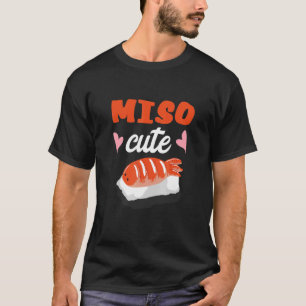 Sushi Cute Miso Asian Food Japanese Sushi Seafood T-Shirt