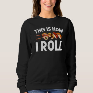 Sushi For Men Women Sushi Roll Vinegared Rice Sweatshirt