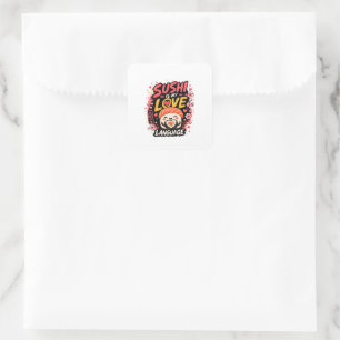 Sushi Is My Love Language –Cute Kawaii Sushi Square Sticker