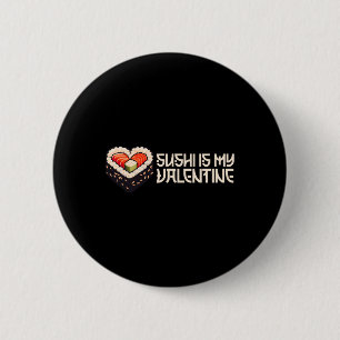 Sushi Is My Valentine Cute Retro Heart Shaped Sush 2 Inch Round Button