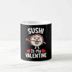 Sushi Is My Valentine Day Funny Japanese Food Coffee Mug