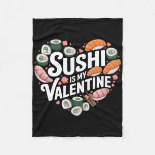 Sushi Is My Valentine Japanese Food Sashimi Valent Fleece Blanket