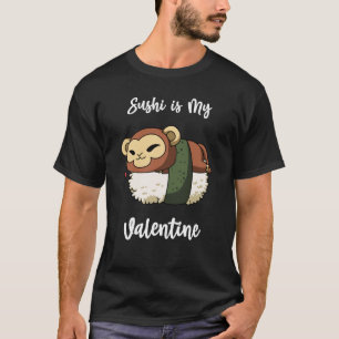 Sushi is My Valentine Monkey Valentine's Day T-Shirt