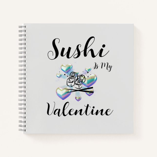 Sushi Is My Valentine Notebook (Front)