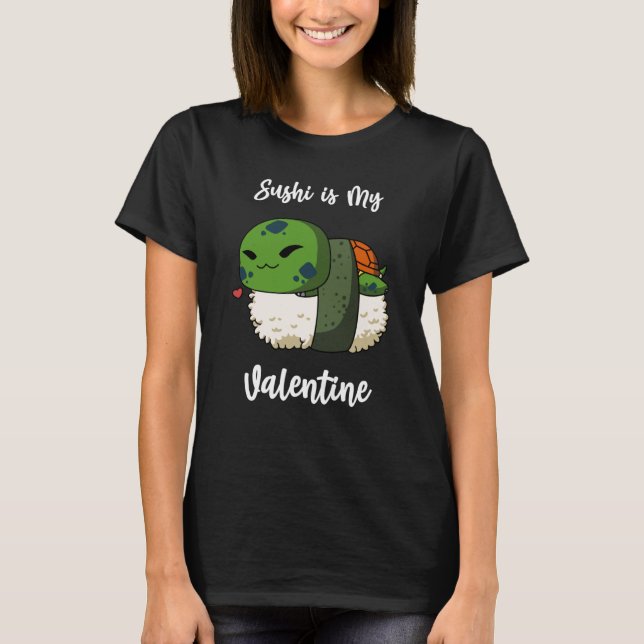 Sushi is My Valentine Pond Turtle Valentine's Day T-Shirt (Front)
