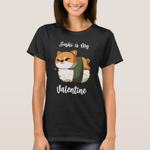 Sushi is My Valentine Shiba Inu Dog Valentine's Da T-Shirt