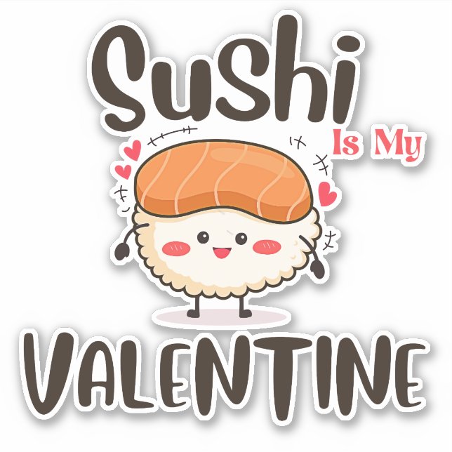 Sushi Is My Valentine, sushi (Front)