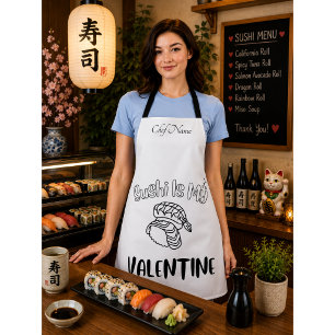 Sushi Is My Valentine , Sushi Apron