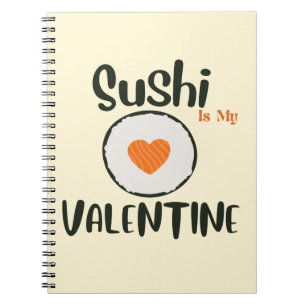 Sushi Is My Valentine, sushi Notebook