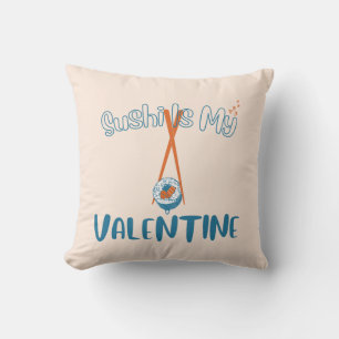 Sushi Is My Valentine Throw Pillow