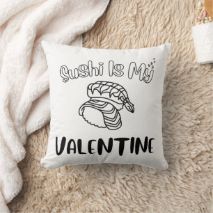 Sushi Is My Valentine Throw Pillow