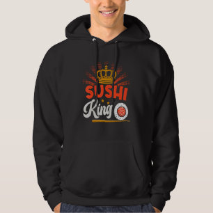 Sushi King Sushi   Japan Japanese Food Hoodie