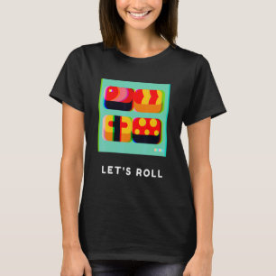 Sushi  Let's Roll Sushi Colorful Sushi Roller T-Shirt