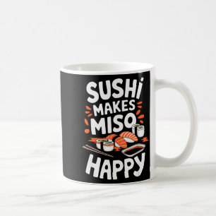 Sushi Lover Sushi Makes Miso Happy, Japanese Food  Coffee Mug