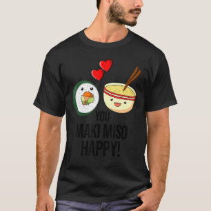 Sushi Maki Japanese Food Saying Wasabi Soy T-Shirt