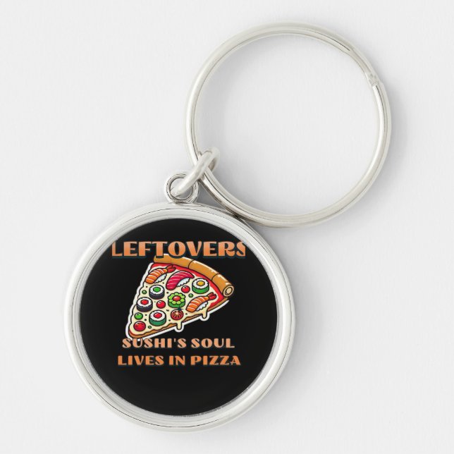 Sushi Pizza Art  - Leftovers Are For Quitters Clas Keychain (Front)