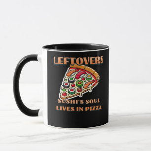 Sushi Pizza Art  - Leftovers Are For Quitters Clas Mug