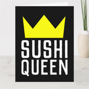 SUSHI QUEEN BIRTHDAY HER GREETING CARD