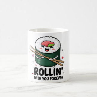 Sushi Rollin’ With You Forever Mug