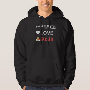Sushi Rolls Japan  Peace Love Sushi Hoodie