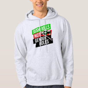 Sushi Rolls not Gender Roles Hoodie