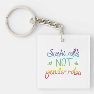 Sushi Rolls Not Gender Roles Keychain