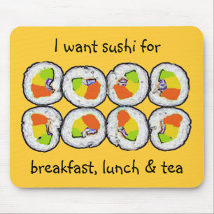 Sushi Sushi Breakfast Lunch and Tea Mousepad