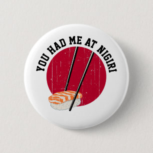 Sushi: You Had Me At Nigiri 2 Inch Round Button