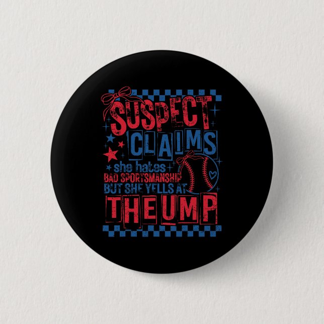 Suspect Claims Game Day Baseball Softball Cheer Mo 2 Inch Round Button (Front)