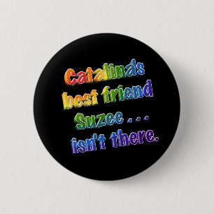 Suzee isn't there 2 inch round button