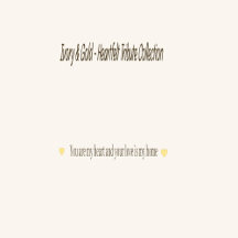 Ivory & Gold - Hearfelet Tribute Collection