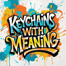Keychains with Meaning