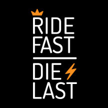 RIDE FAST - DIE LAST