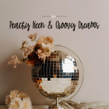 Peachy Keen & Groovy Dreams
