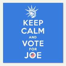 Keep Calm and Vote for JOE