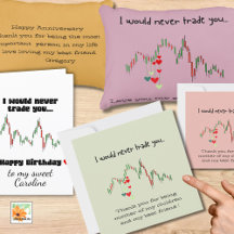 I would never trade you