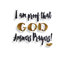 I Am Proof That GOD Answers Prayers!