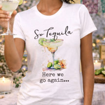 Funny Tequila Drinking Shirts and Tees for Women