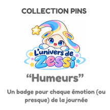 Collection Pins Humeur - Zessi Créature Kawaii