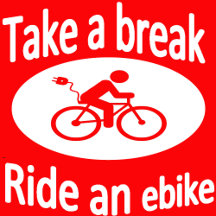 "Take a break - Ride an ebike" (white)