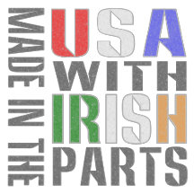 Made in USA with Irish Parts