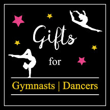 Gifts for Gymnastics or Dancers