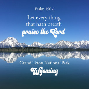 Psalm 150:6 Grand Teton National Park Christian  Classic Round Sticker