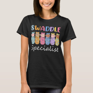 Swaddle Specialist Expert Swaddler Neonatal  T-Shirt